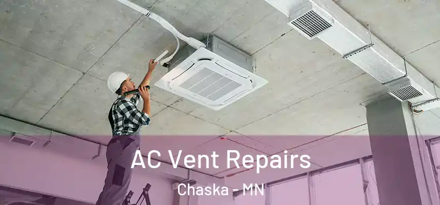  AC Vent Repairs Chaska - MN