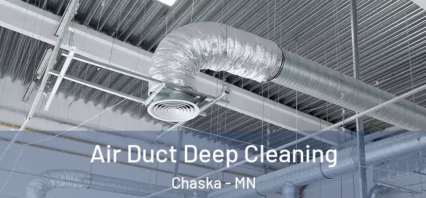 Air Duct Deep Cleaning Chaska - MN