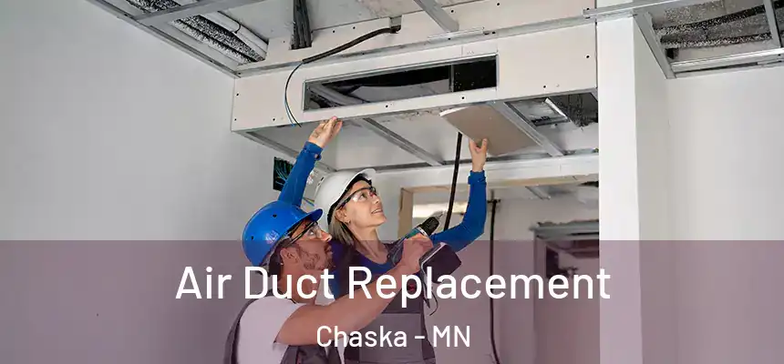 Air Duct Replacement Chaska - MN