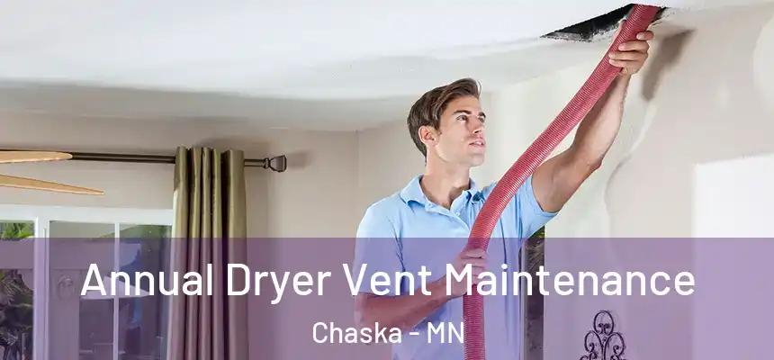  Annual Dryer Vent Maintenance Chaska - MN