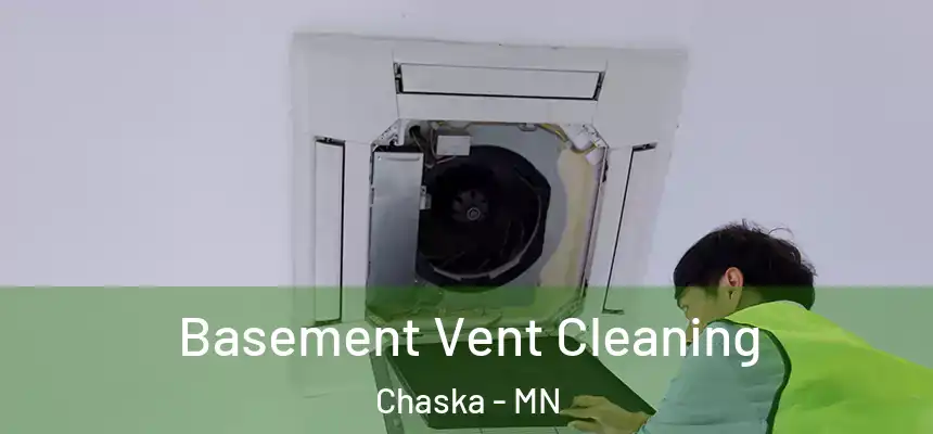  Basement Vent Cleaning Chaska - MN