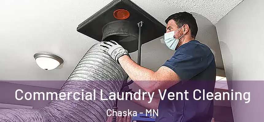 Commercial Laundry Vent Cleaning Chaska - MN
