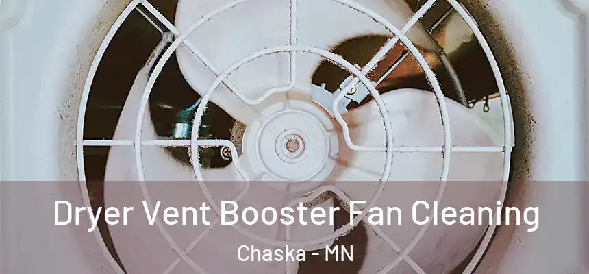  Dryer Vent Booster Fan Cleaning Chaska - MN