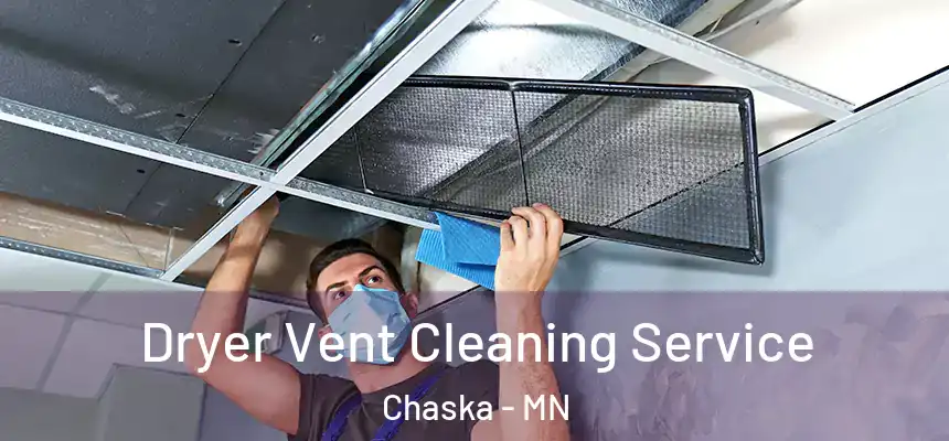  Dryer Vent Cleaning Service Chaska - MN