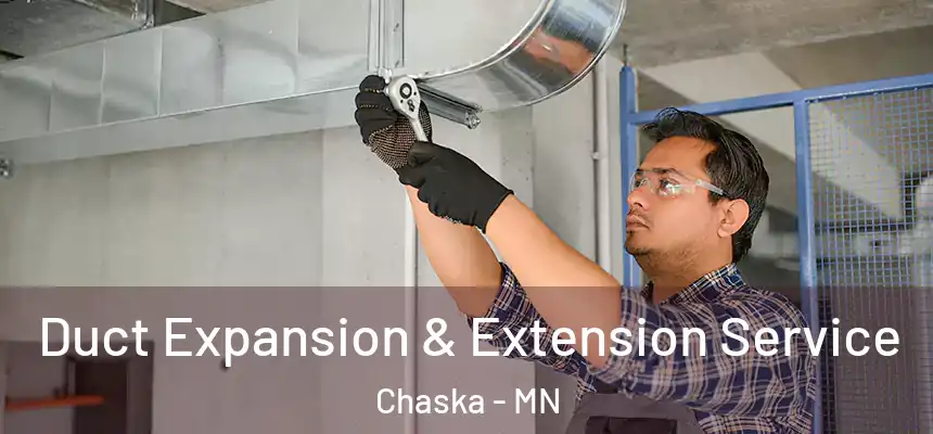  Duct Expansion & Extension Service Chaska - MN