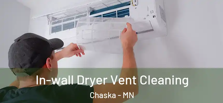  In-wall Dryer Vent Cleaning Chaska - MN