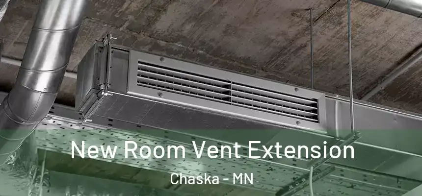 New Room Vent Extension Chaska - MN