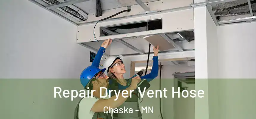  Repair Dryer Vent Hose Chaska - MN