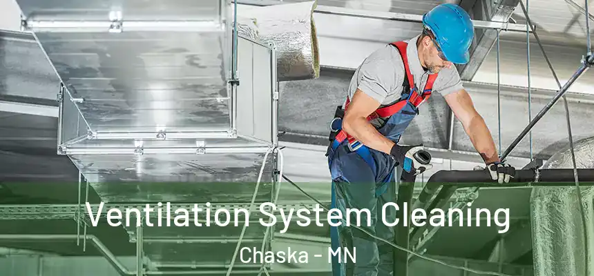  Ventilation System Cleaning Chaska - MN