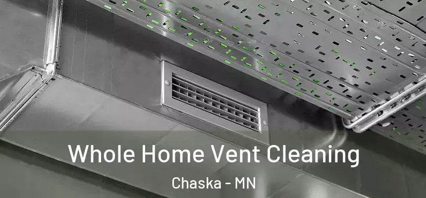  Whole Home Vent Cleaning Chaska - MN
